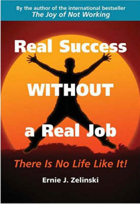 Real Success without a Real Job