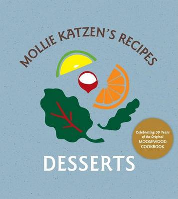 Mollie Katzen's Desserts