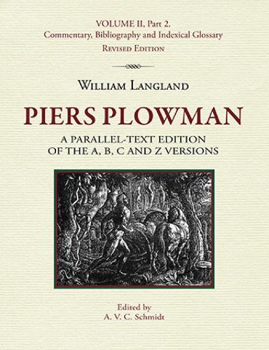 Piers Plowman, Volume II, Part 2: Commentary, Bibliography and Indexical Glossary