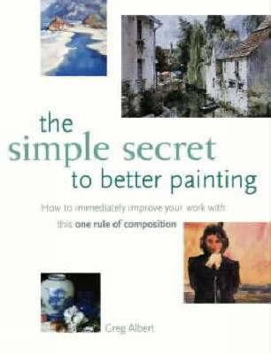 The Simple Secret to Better Painting