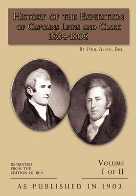 History of the Expedition of Captains Lewis and Clark: v. 1