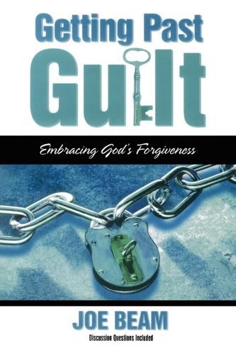 Getting Past Guilt (Forgiven Forever)