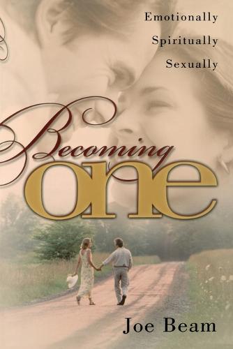 "Becoming One: Emotionally, Physically, Spiritually "