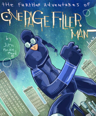 Further Adventures Of One-Page Filler Man