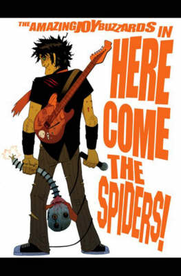 Amazing Joy Buzzards: Amazing Joy Buzzards Volume 1: Here Comic The Spiders Here Comic the Spiders v. 1
