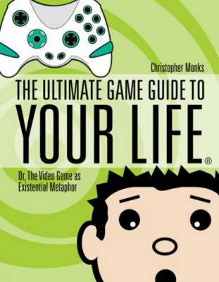 The Ultimate Game Guide to Your Life