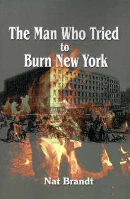 The Man Who Tried to Burn New York