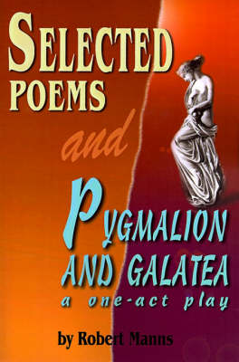 Selected Poems and Pygmalion and Galatea