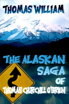 The Alaskan Saga of Thomas Churchill O'Brien