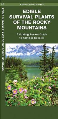 Edible Survival Plants of the Rocky Mountains