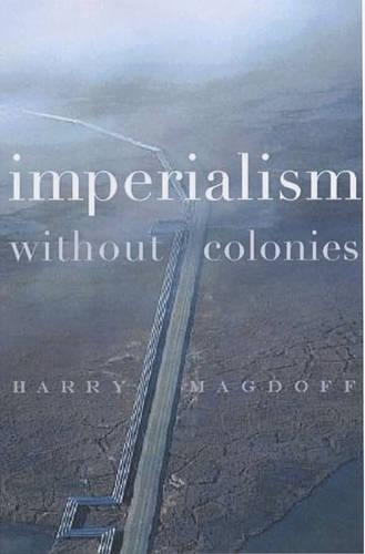 Imperialism Without Colonies