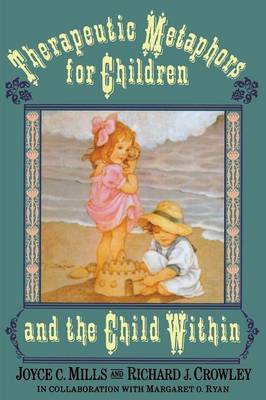 Therapeutic Metaphors for Children and the Child within