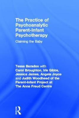 The Practice of Psychoanalytic Parent-Infant Psychotherapy