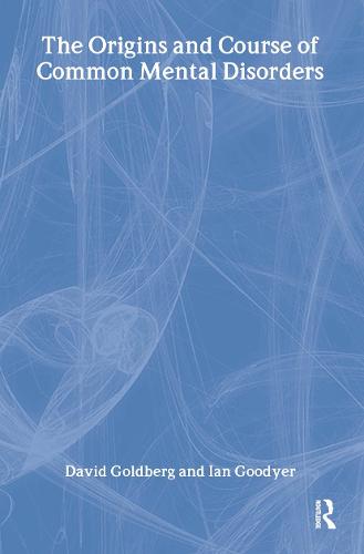 The Origins and Course of Common Mental Disorders