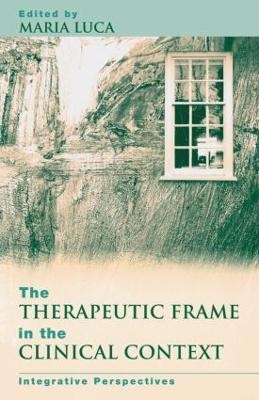 The Therapeutic Frame in the Clinical Context