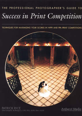Professional Photographer's Guide To Success In Print Competition