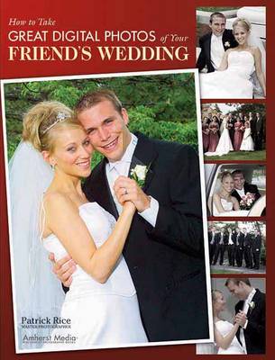 How To Take Great Digital Photos Of Your Friend's Wedding