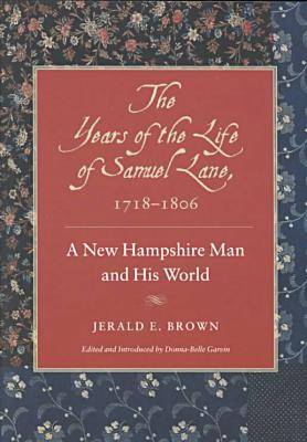 The Years of the Life of Samuel Lane, 1718-1806