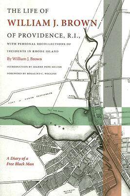 The Life of William J. Brown of Providence, R.I.