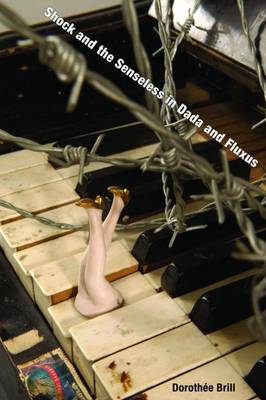 Shock and the Senseless in Dada and Fluxus