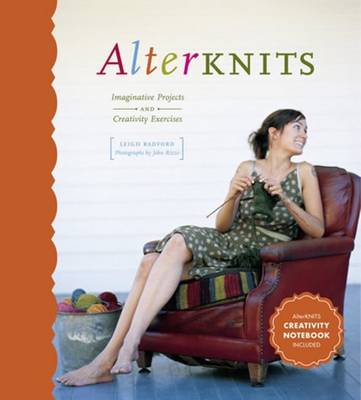 Alterknits: Imaginative Projects and Cool Creativity Excercises