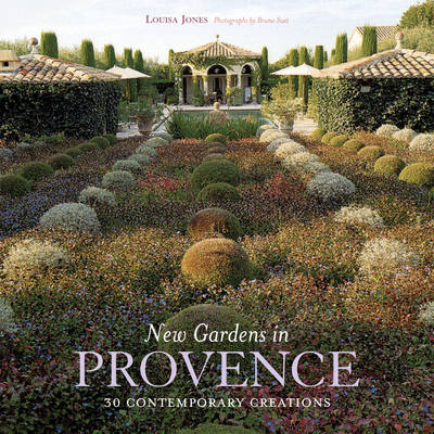 New Gardens in Provence: 30 Contemporary Creations