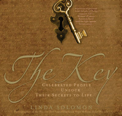 Key: Celebrated People Unlock Their Secrets to Life