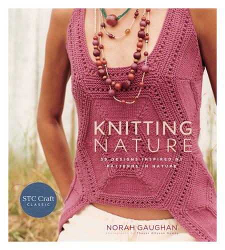 Knitting Nature: 39 Designs Inspired by Patterns in Nature