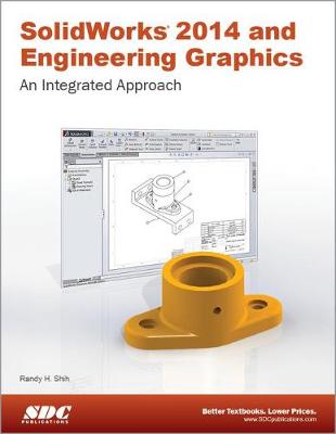SolidWorks 2014 and Engineering Graphics: An Integrated Approach