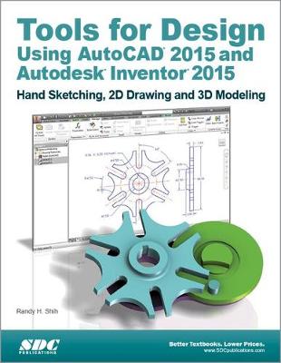 Tools for Design Using AutoCAD 2015 and Autodesk Inventor 2015