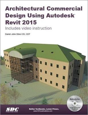 Architectural Commercial Design Using Autodesk Revit 2015