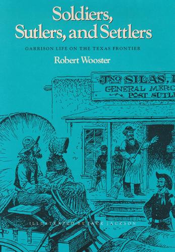 Soldiers, Sutlers, and Settlers