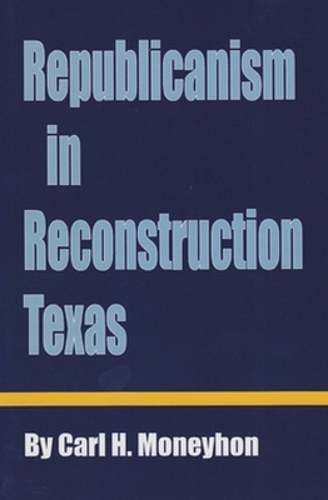 Republicanism in Reconstruction Texas