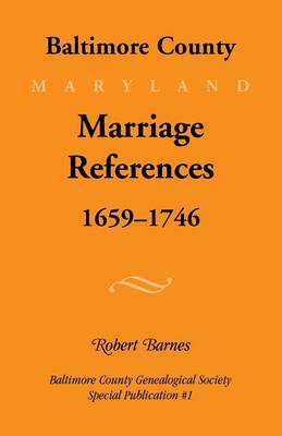 Baltimore County, Marriage References, 1659-1746