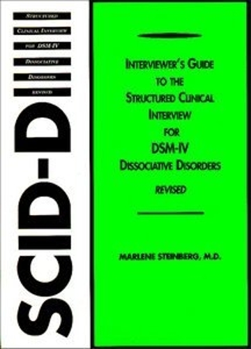 Interviewer's Guide to the Structured Clinical Interview for DSM-IV® Dissociative Disorders (SCID-D) Revised