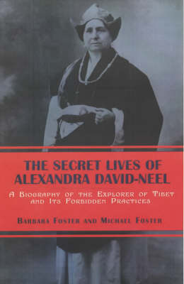The Secret Lives Of Alexandra David-neel