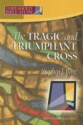 The Tragic and Triumphant Cross