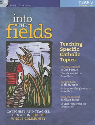 Into the Fields: Teaching Specific Catholic Topics, Year 3