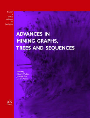 Advances in Mining Graphs, Trees and Sequences