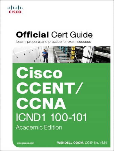CCENT/CCNA ICND1 100-101 Official Cert Guide, Academic Edition