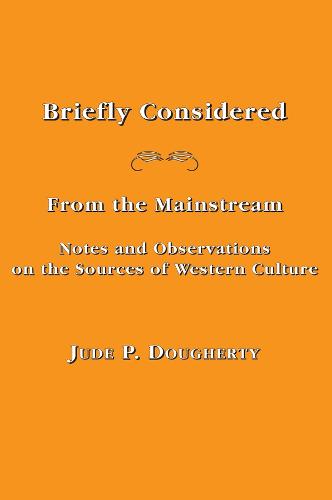 Briefly Considered – From the Manstream: Notes and Observations on the Sources of Western Culture