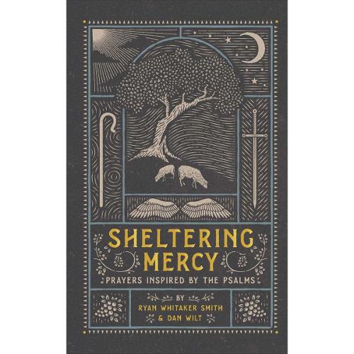 Sheltering Mercy – Prayers Inspired by the Psalms