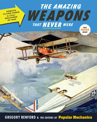 The Amazing Weapons That Never Were