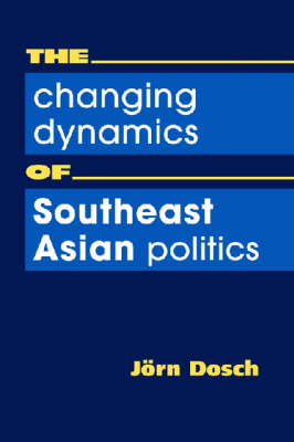 Changing Dynamics of Southeast Asian Politics
