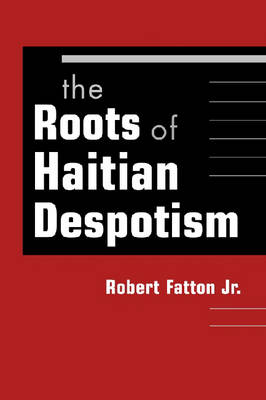 Roots of Haitian Despotism