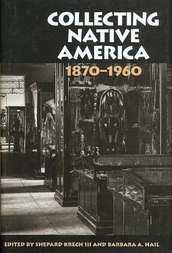 Collecting Native America 1870-1960