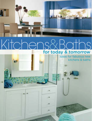 Kitchens & Baths for Today & Tomorrow