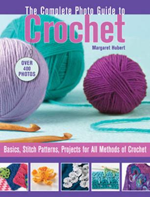 The Complete Photo Guide to Crochet