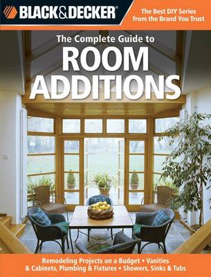 Black & Decker the Complete Guide to Room Additions