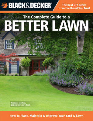The Complete Guide to a Better Lawn (Black & Decker)